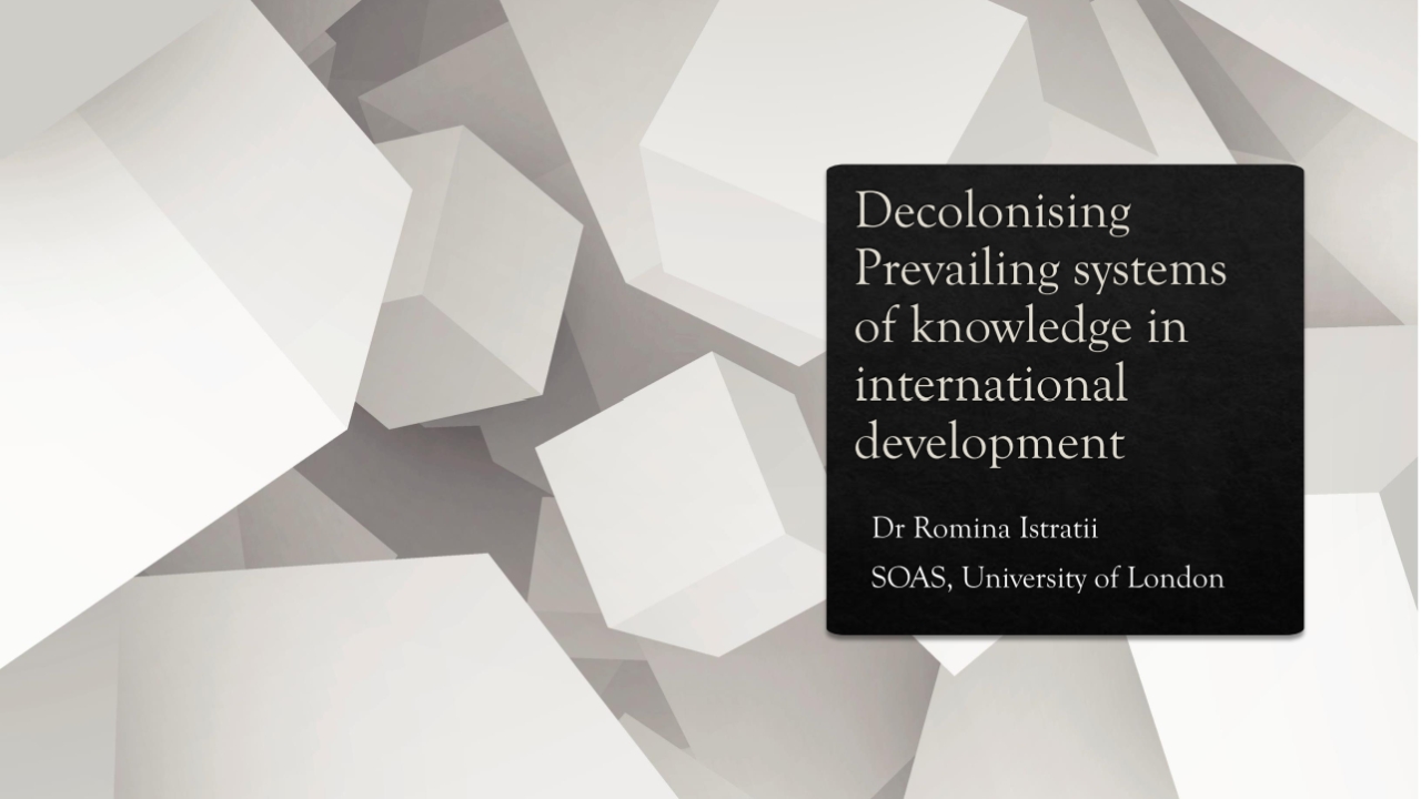 Decolonising prevailing systems of knowledge in international development