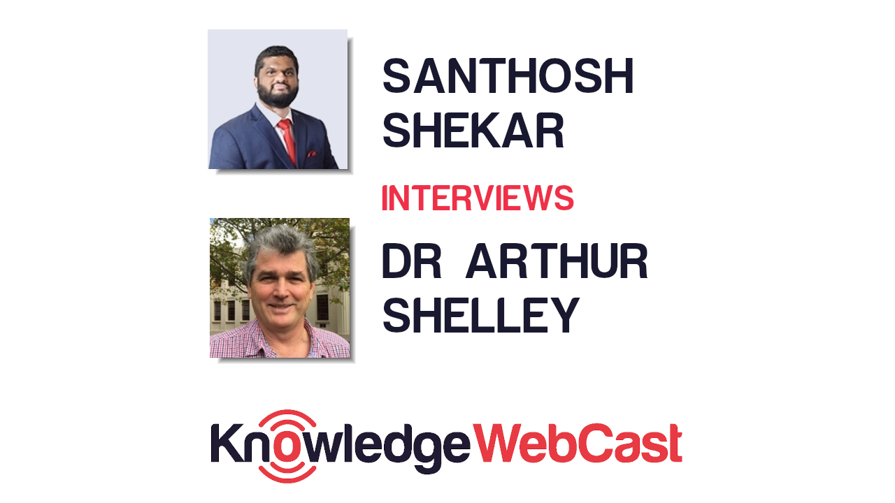 KnowledgeWebCast – Dr Arthur Shelley