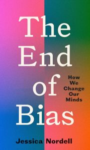The End of Bias: How We Change Our Minds