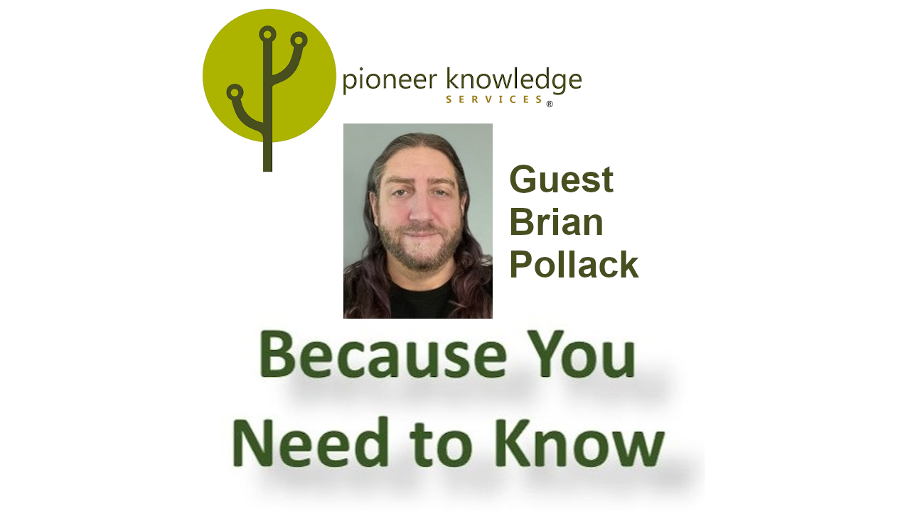 Because You Need to Know – Brian Pollack