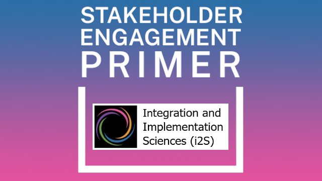 Stakeholder Engagement Primer – Integration and Implementation Insights