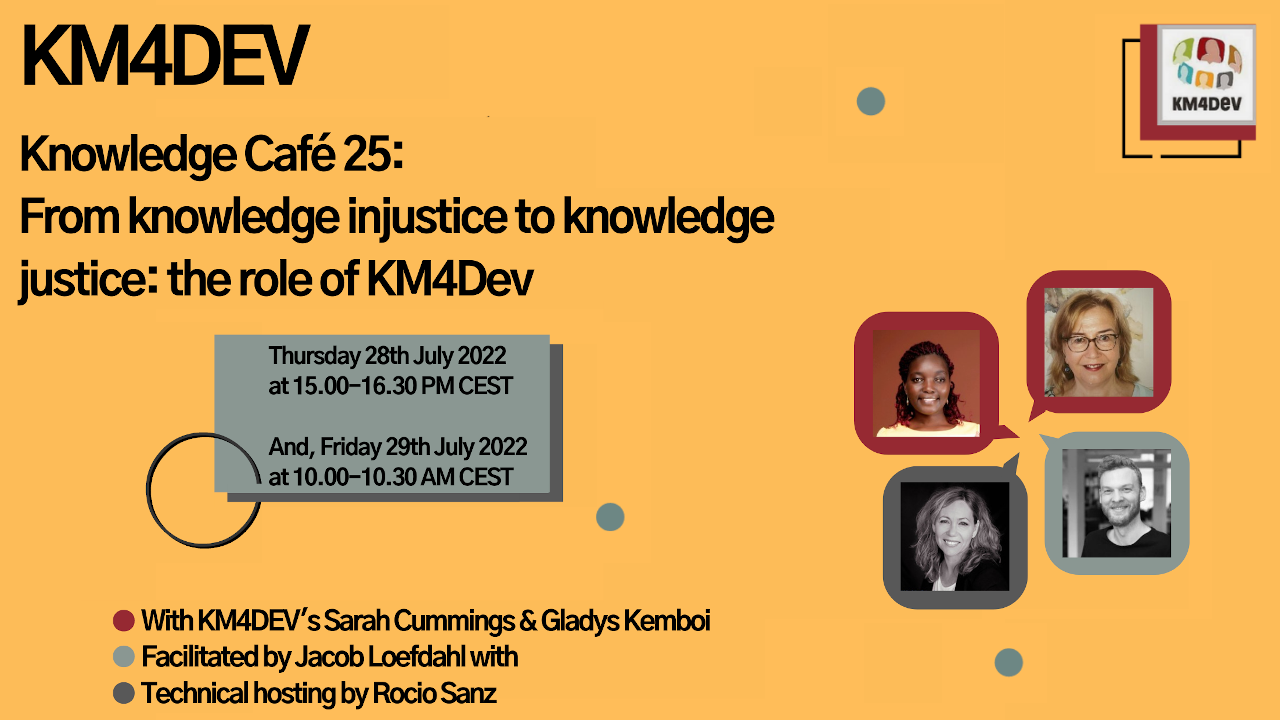 KM4Dev Knowledge Café 25: From knowledge injustice to knowledge justice: the role of KM4Dev
