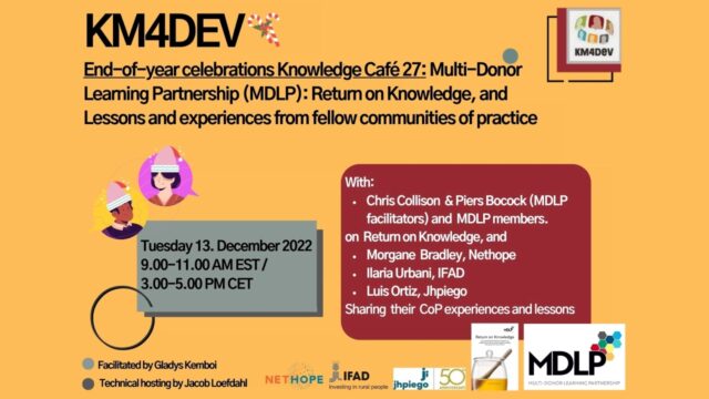KM4Dev Knowledge Café 27: Multi-Donor Learning Partnership (MDLP): The Return on Knowledge and end-of-year celebrations