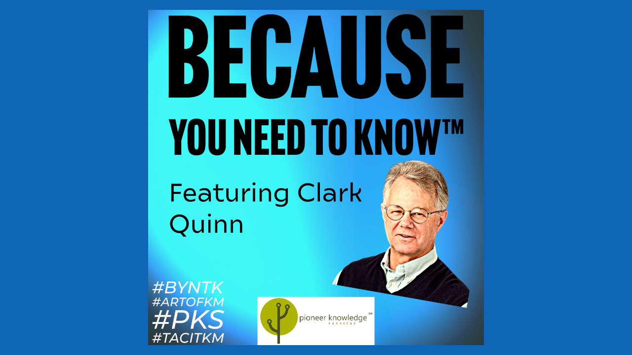 Because You Need to Know – Clark Quinn
