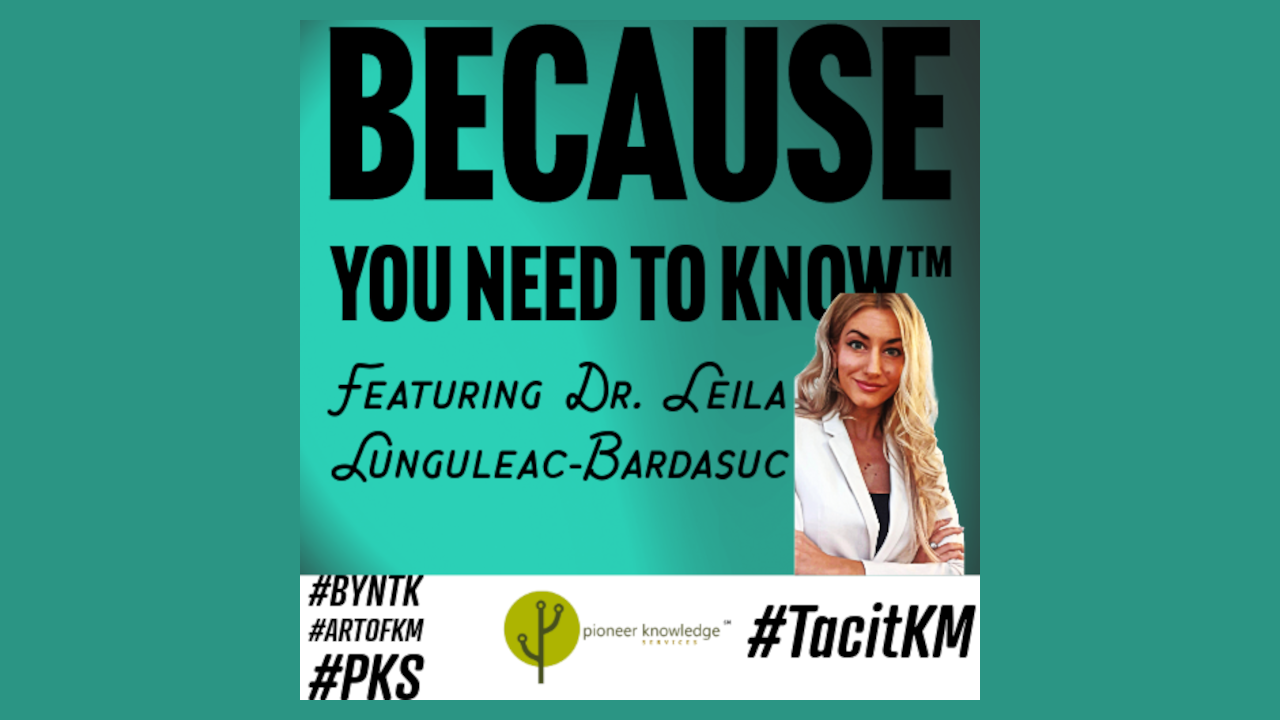 Because You Need to Know – Dr Leila Lunguleac-Bardasuc