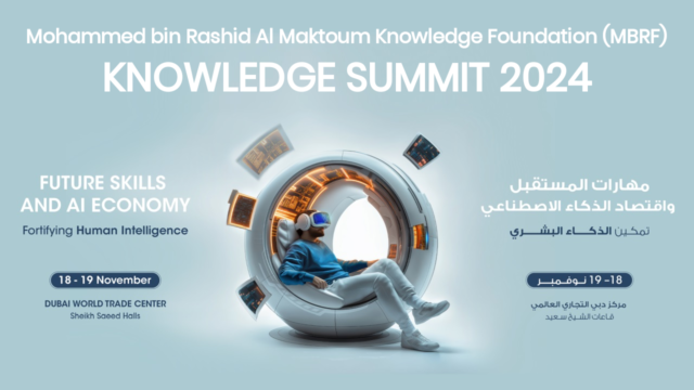 Mohammed bin Rashid Al Maktoum Knowledge Foundation (MBRF) Knowledge Summit 2024